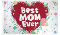 Best Mom Ever Printed Polyester Flag 3ft by 5ft